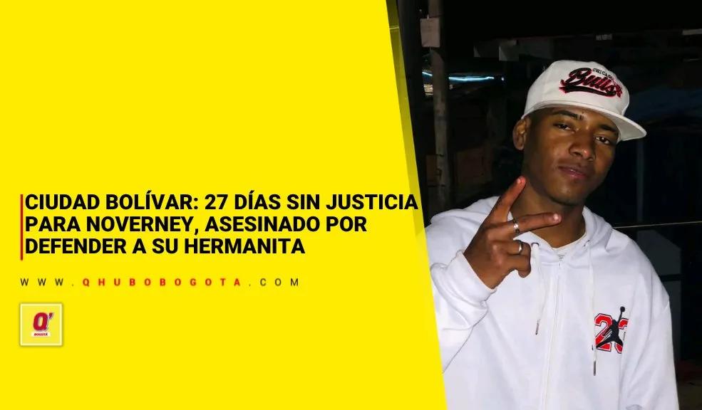 Ciudad Bolívar: 27 días sin justicia para Noverney, asesinado por defender a su hermanita en El Paraíso