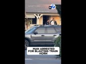 Van Nuys man who blasted horns, alarms from home arrested by LAPD