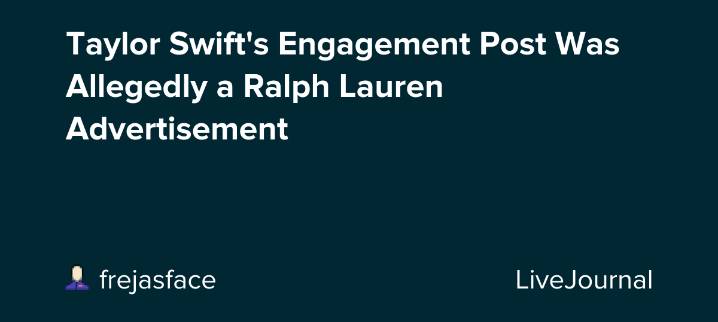 Taylor Swift's Engagement Post Was Allegedly a Ralph Lauren Advertisement: ohnotheydidnt