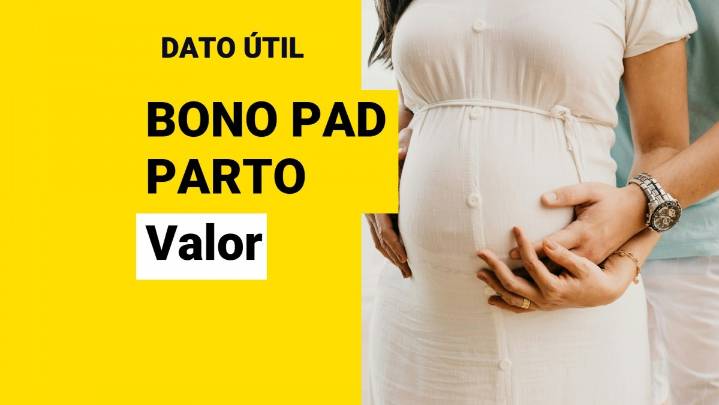 Bono PAD parto: ¿Cuál es su valor durante 2025?