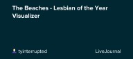 The Beaches - Lesbian of the Year Visualizer: ohnotheydidnt — LiveJournal
