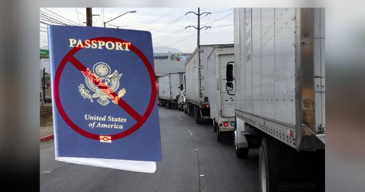 Estados Unidos señala a camioneros de “poner en riesgo la vida de los estadounidenses” y les suspende la emisión de visas