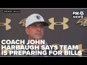 Ravens head coach John Harbaugh says the team is preparing for the Buffalo Bills