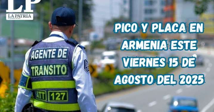 Pico y placa en Armenia (Quindío) este viernes, 15 de agosto del 2025