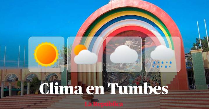 Clima en Tumbes, vía Senamhi: temperaturas máximas y mínimas por distritos este 15 de agosto