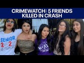 CrimeWatch: 5 friends killed in crash on way to celebrate birthday