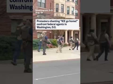 Protesters chanting 'ICE go home!' confront federal agents in D.C.