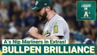 BULLPEN BRILLIANCE: A’s Nip Mariners in Extras!