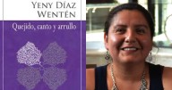 Crítica de libros| "Quejido, canto y arrullo" de la poeta mapuche Yeny Díaz Wentén