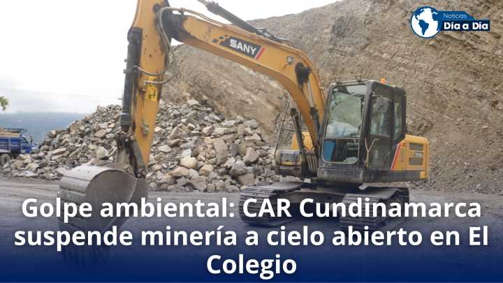 Golpe ambiental: CAR Cundinamarca suspende minería a cielo abierto en El Colegio