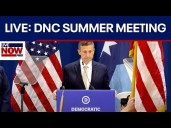 LIVE: DNC 2025 SUMMER MEETING