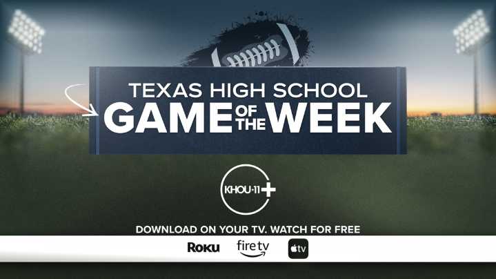 Texas high school football | How to watch live games on KHOU 11+