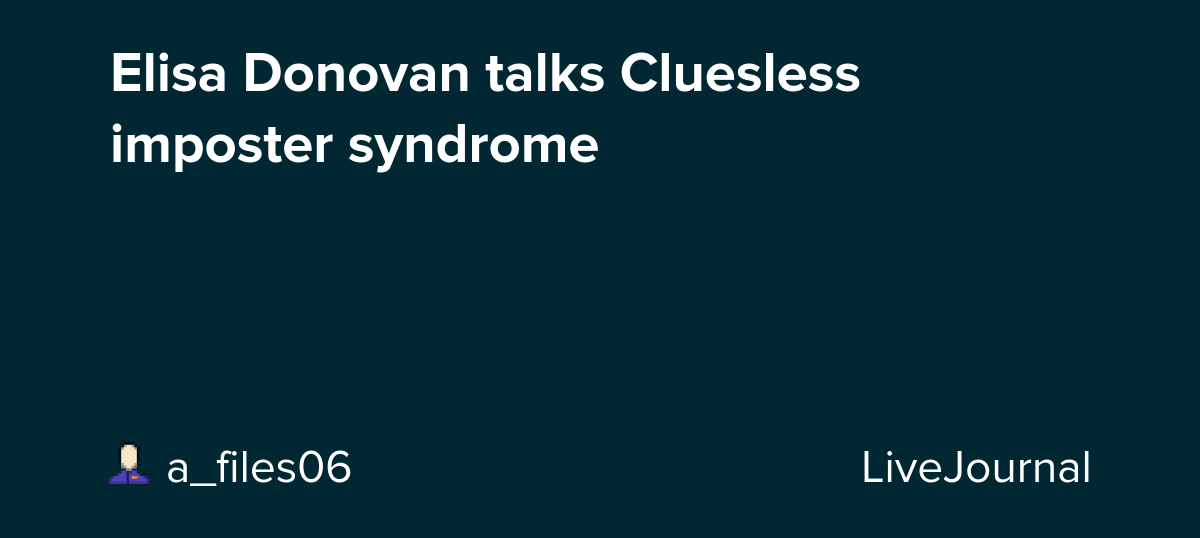 Elisa Donovan talks Cluesless imposter syndrome: ohnotheydidnt