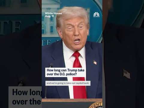 How long can Trump take over the D.C. police?