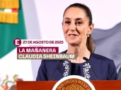 Mañanera de Claudia Sheinbaum hoy 27 de agosto