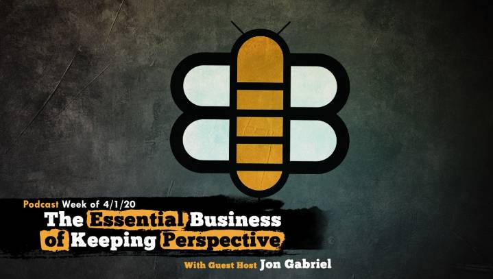 Podcast: The Essential Business Of Keeping Perspective