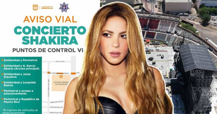 Aviso vial por concierto Shakira en Hermosillo; estas serán las rutas alternas cerca del CUM