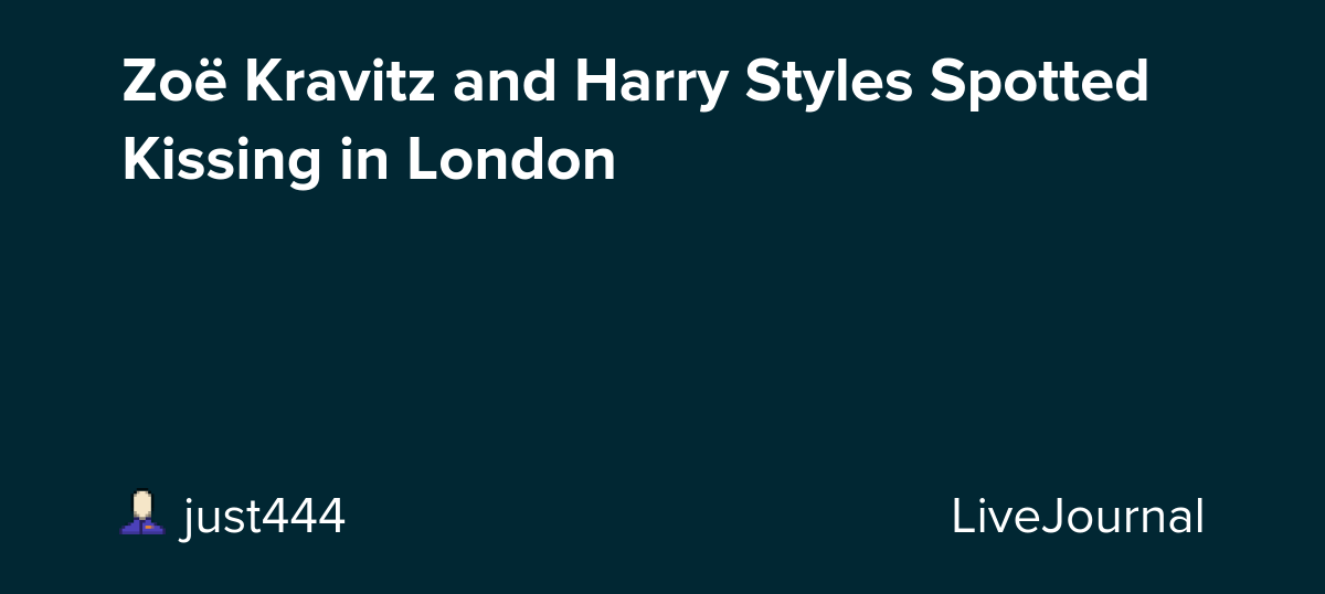 Zoë Kravitz and Harry Styles Spotted Kissing in London: ohnotheydidnt