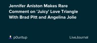 Jennifer Aniston Makes Rare Comment on 'Juicy' Love Triangle With Brad Pitt and Angelina Jolie: ohnotheydidnt