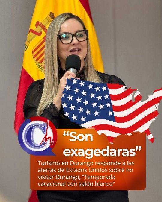 Turismo de Durango responde a alerta de EE.UU.: “Son exageradas”