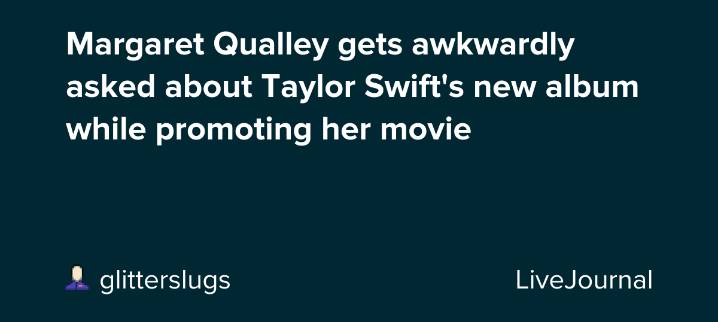 Margaret Qualley gets awkwardly asked about Taylor Swift's new album while promoting her movie: ohnotheydidnt