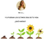 Si fueran los últimos días de tu vida, ¿qué harías? -Desarrollo Humano-