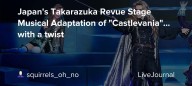 Japan's Takarazuka Revue Stage Musical Adaptation of "Castlevania"... with a twist: ohnotheydidnt