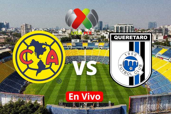 América vs Querétaro: Horario, canal, cómo y dónde ver EN VIVO la liga MX