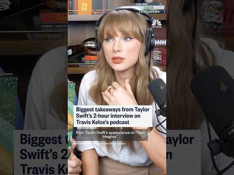 Biggest takeaways from Taylor Swift's 2-hour interview on Travis Kelce's podcast