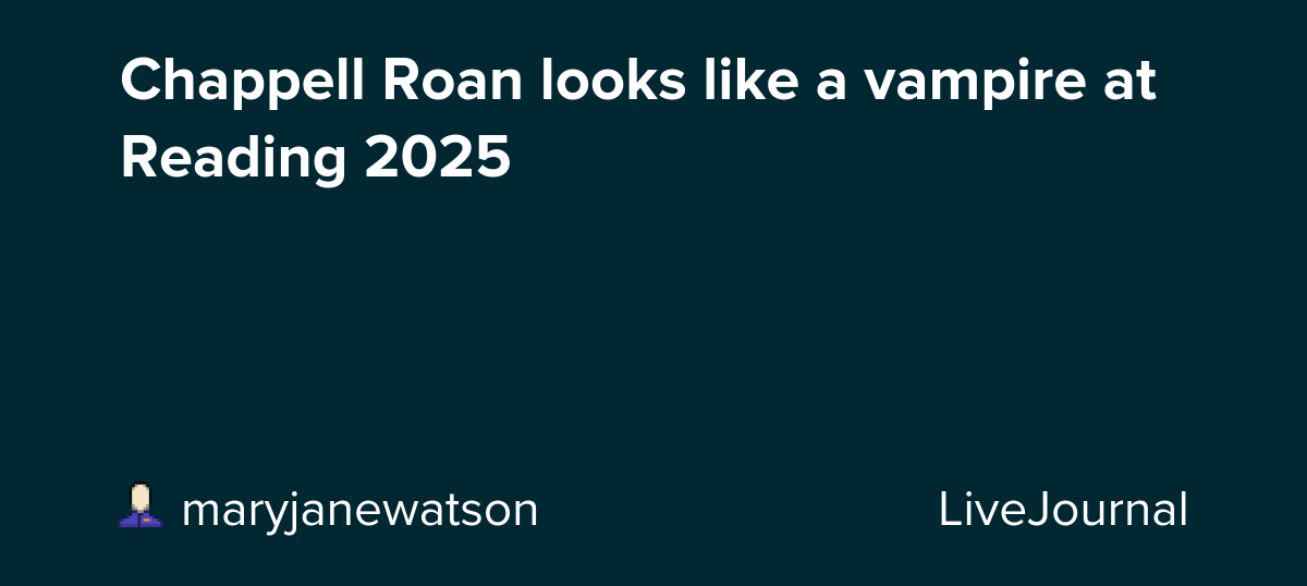 Chappell Roan looks like a vampire at Reading 2025 : ohnotheydidnt