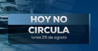 ¡Comienza la semana sin multas! Así opera el Hoy No Circula este lunes 25 de agosto