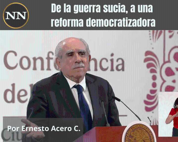 De la guerra sucia, a una reforma democratizadora