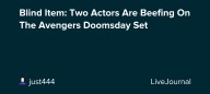Blind Item: Two Actors Are Beefing On The Avengers Doomsday Set: ohnotheydidnt