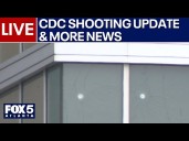 LIVE: CDC Shooting Investigation Update & More News
