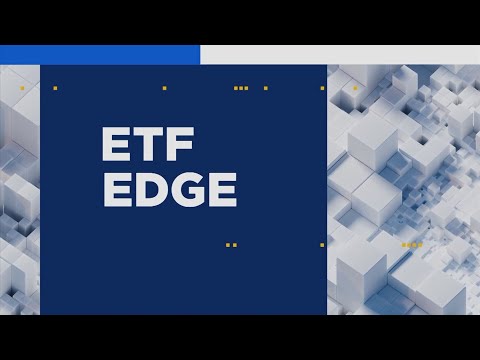 ETF Edge: Emerging markets having their moment and the latest trends in energy funds
