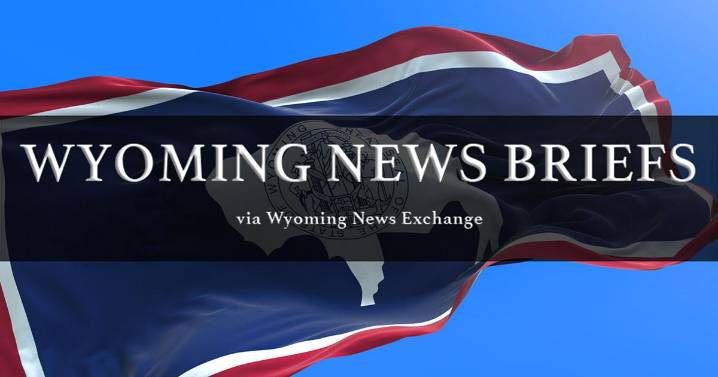 Wyoming News Briefs