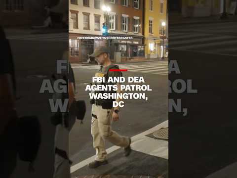 FBI and DEA agents patrol Washington, DC