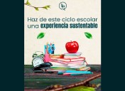 ¡Toma nota! Cómo hacer del regreso a clases una experiencia sustentable