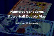 Powerball Double Play en vivo : resultados y números ganadores del miércoles 20 de agosto de 2025