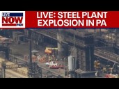 BREAKING LIVE: Massive explosion at steel plant in Pennsylvania