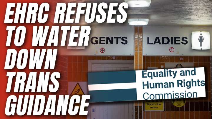 EHRC to Recommend Trans Women Are Banned From Single
