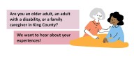 Help inform services for older adults and people with disabilities