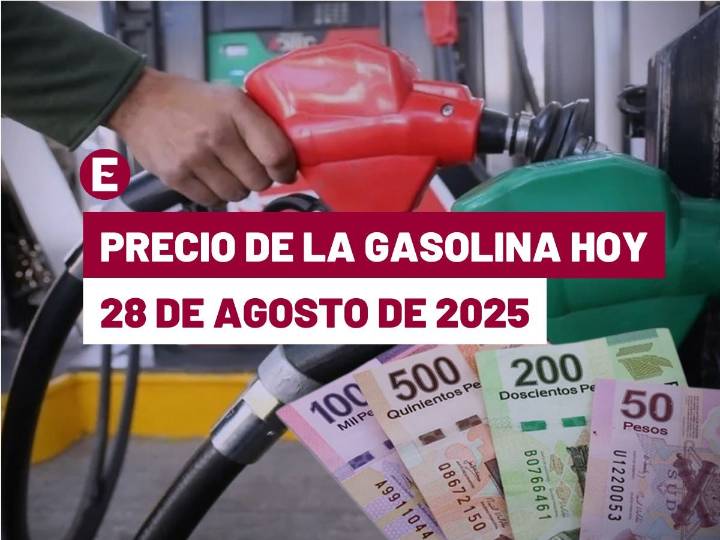 Precio de la gasolina hoy 28 de agosto de 2025 en México