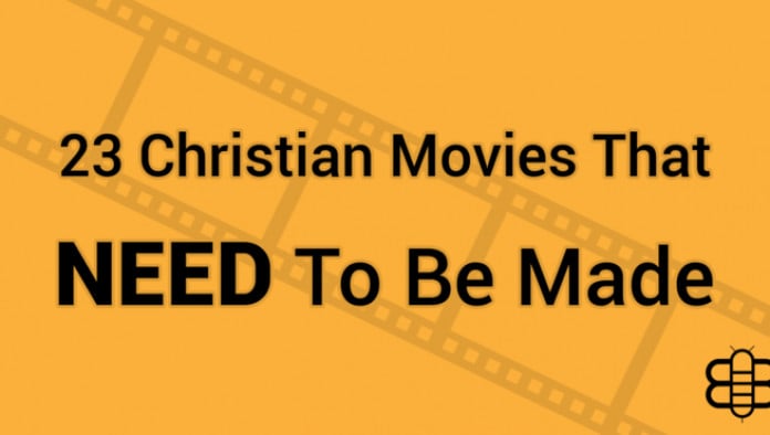23 Christian Movies That NEED To Be Made