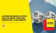 Lotería de Bogotá: estos son los resultados del sorteo del 14 de agosto de 2025