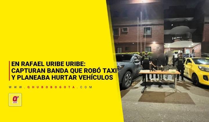 Rafael Uribe Uribe: capturan banda que planeaba hurtar carros