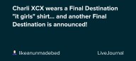 Charli XCX wears a Final Destination "it girls" shirt... and another Final Destination is announced!: ohnotheydidnt