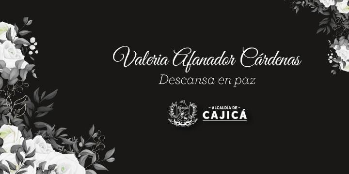 Convocan multitudinaria caravana en Cajicá, Cundinamarca, en homenaje a Valeria Afanador: Alcaldía decretó tres días de luto