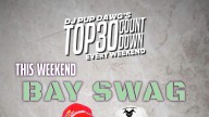 This Weekend Catch Bay Swag On With Dj Pup Dawg's Top30 Countdown!