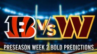 Bengals vs. Commanders bold predictions for preseason Week 2